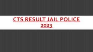 Punjab Jail Police CTS Result 2023