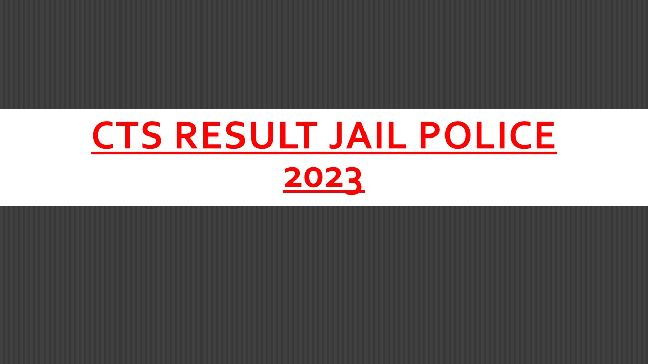 Punjab Jail Police CTS Result 2023