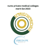 nums private medical colleges merit list 2023