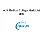 AJK Medical College Merit List 2023