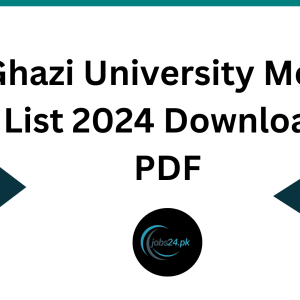 Ghazi University Merit List 2024