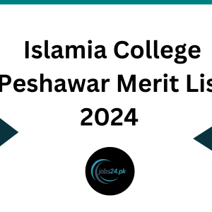 Islamia College Peshawar Merit List 2024