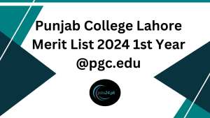 Punjab College Lahore Merit List 2024 