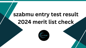 szabmu entry test result 2024