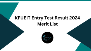 KFUEIT Entry Test Result 2024 