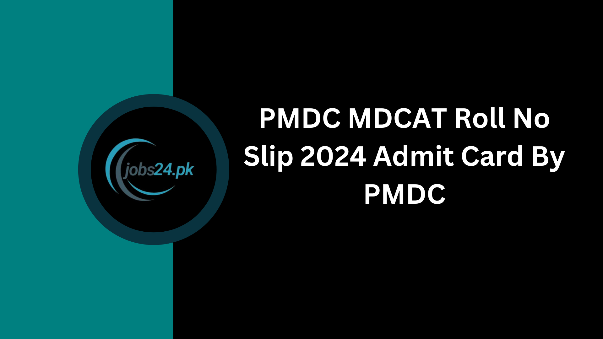 PMDC MDCAT Roll No Slip 2024 Admit Card By PMDC