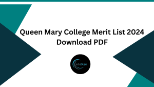 Queen Mary College Merit List 2024 