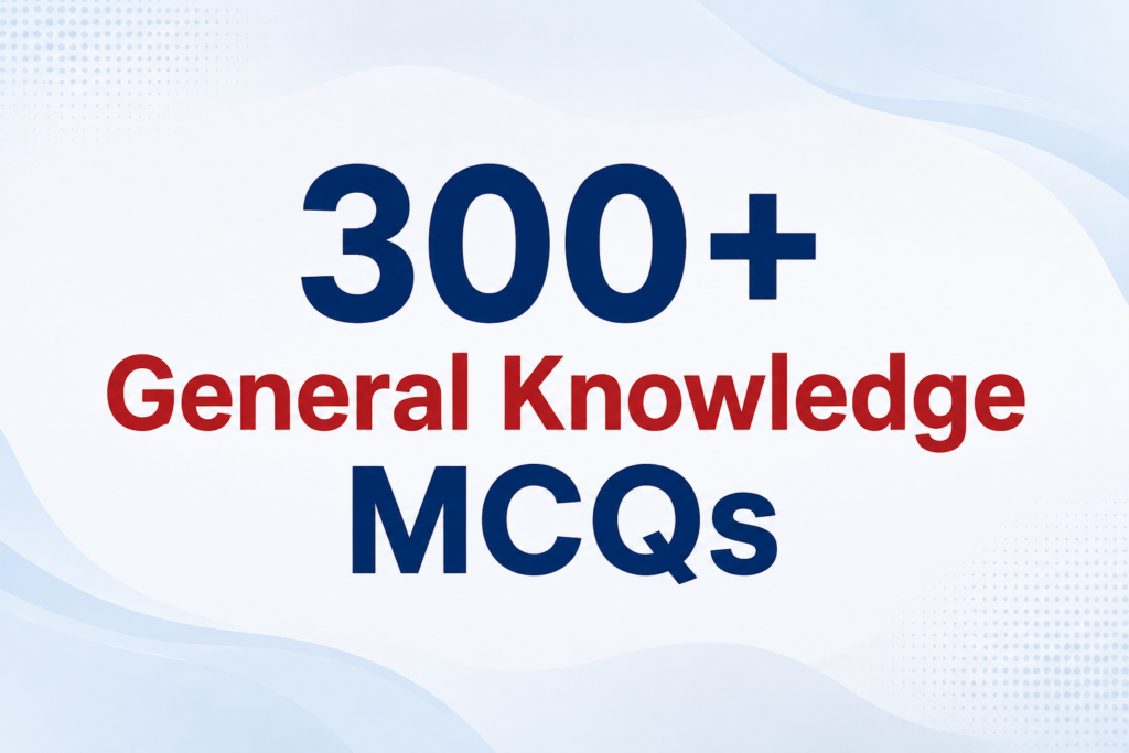 300+ General Knowledge MCQs With Answers
